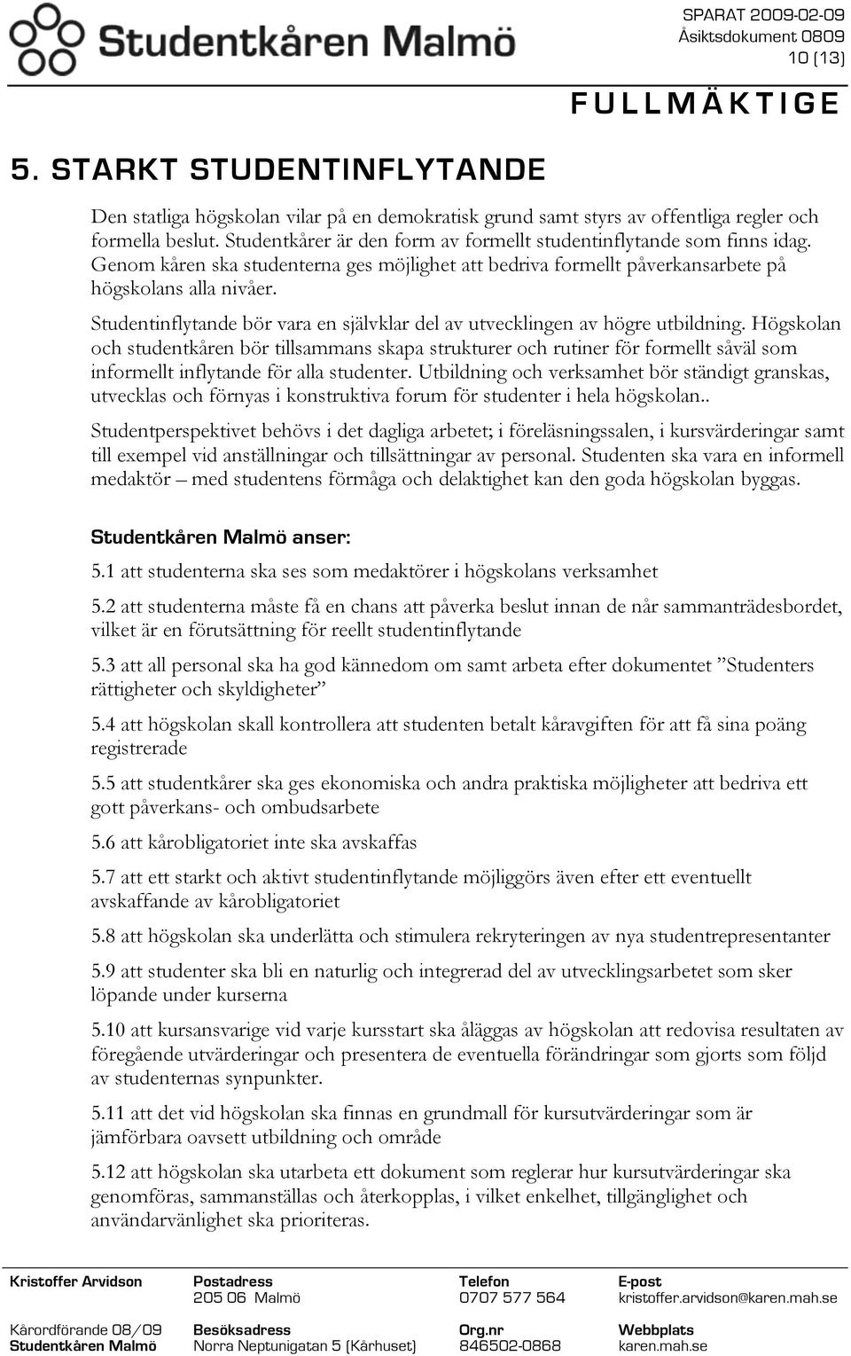 Studentinflytande bör vara en självklar del av utvecklingen av högre utbildning.
