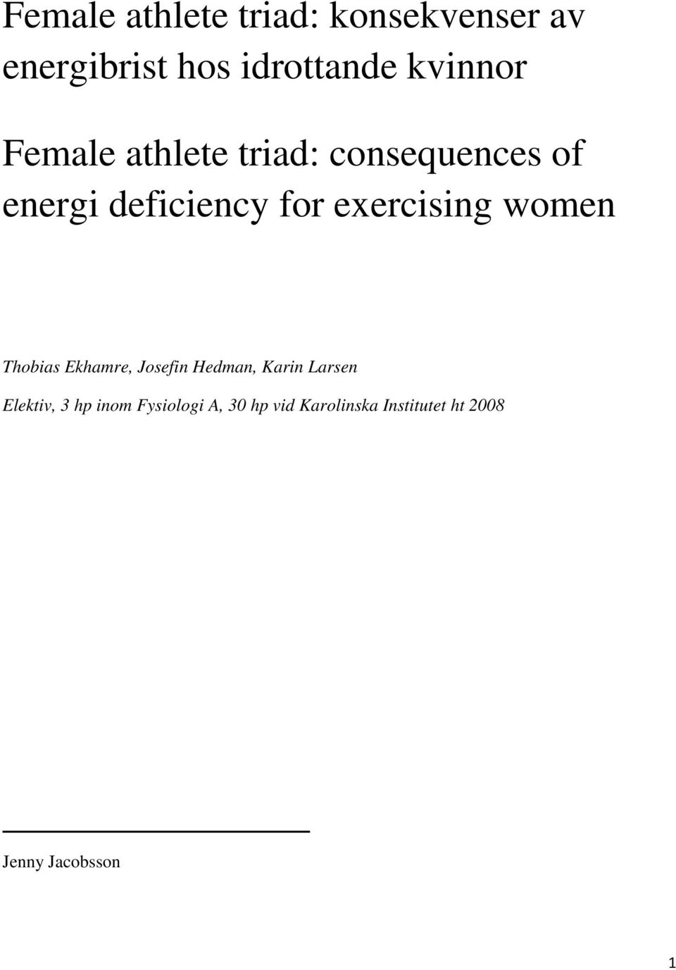 exercising women Thobias Ekhamre, Josefin Hedman, Karin Larsen Elektiv,