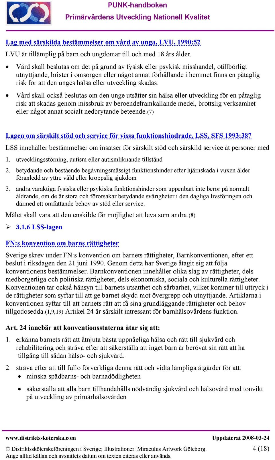 hälsa eller utveckling skadas.