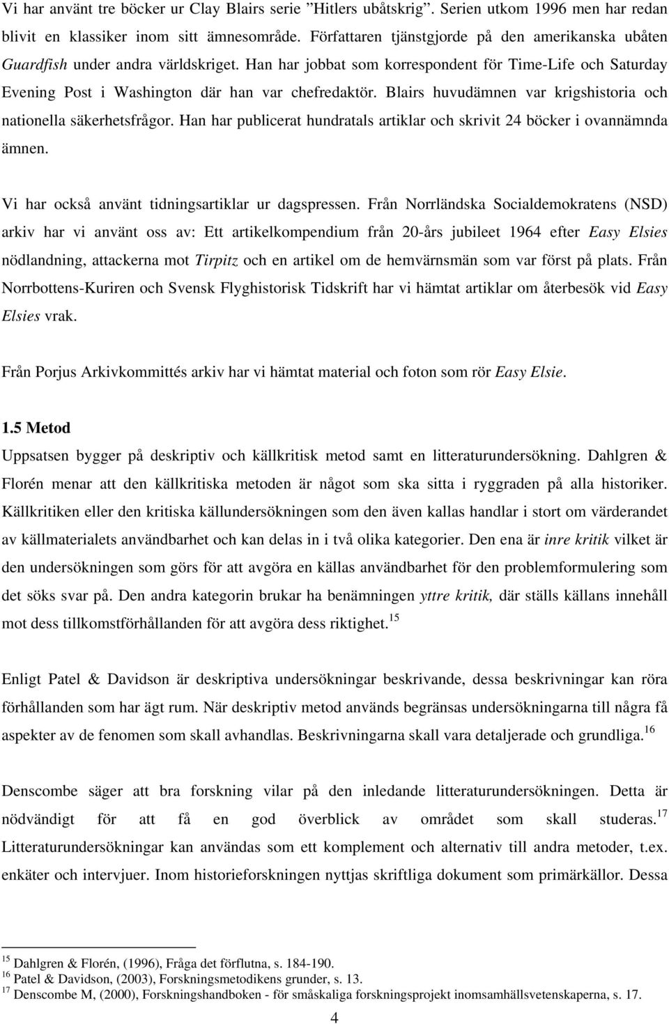 Blairs huvudämnen var krigshistoria och nationella säkerhetsfrågor. Han har publicerat hundratals artiklar och skrivit 24 böcker i ovannämnda ämnen.