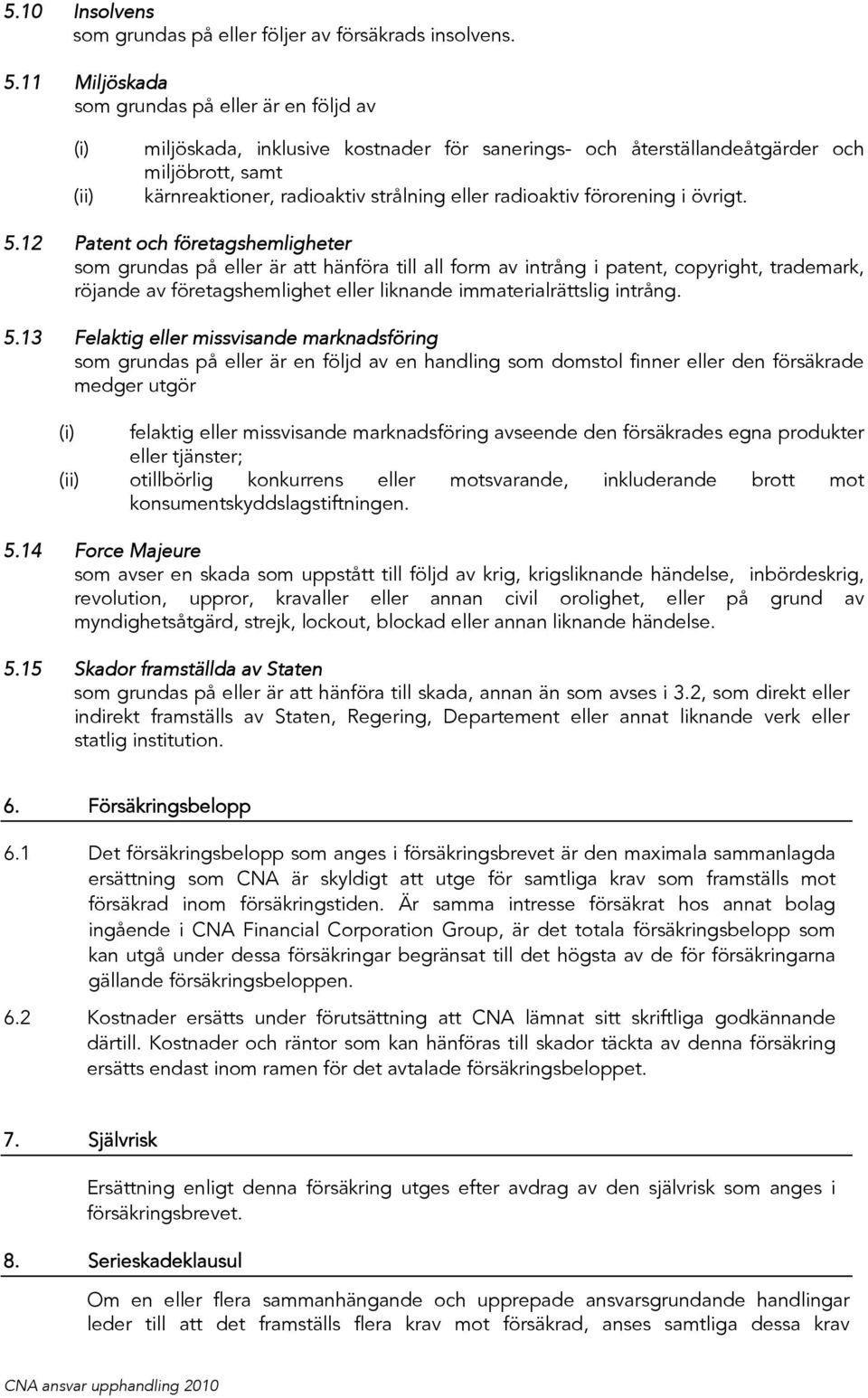 radioaktiv förorening i övrigt. 5.