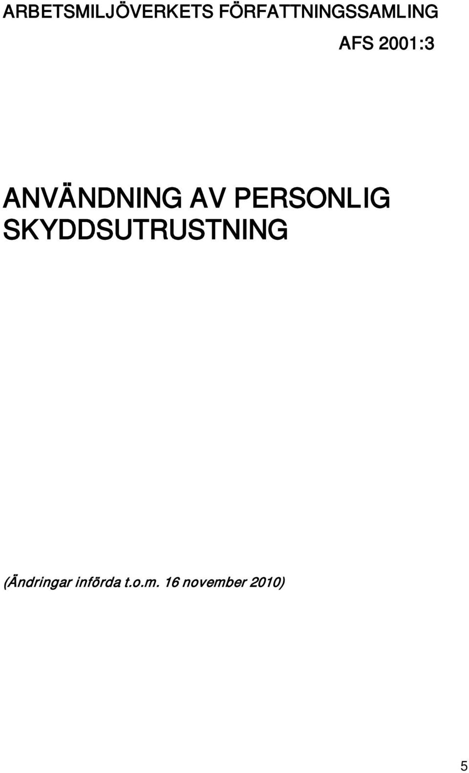 ANVÄNDNING AV PERSONLIG