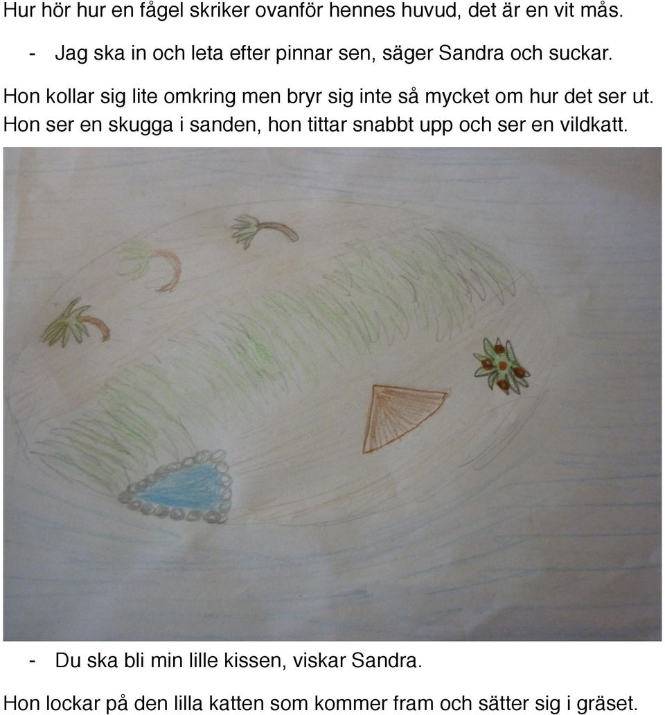 Hon kollar sig lite omkring men bryr sig inte så mycket om hur det ser ut.