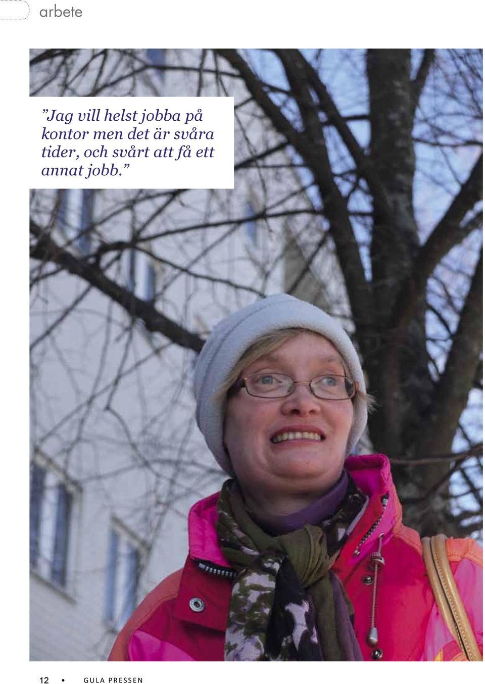 är svåra tider, och
