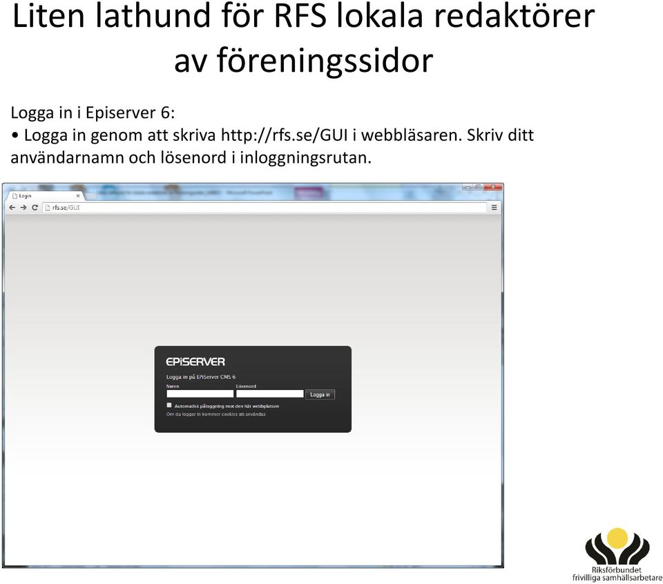 genom att skriva http://rfs.se/gui i webbläsaren.