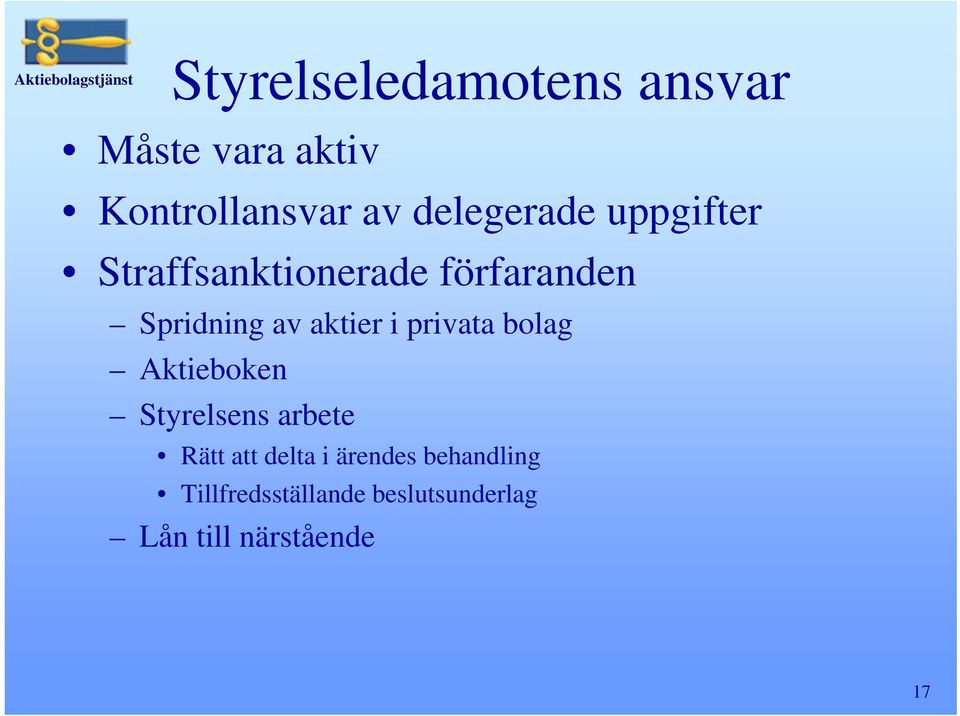 aktier i privata bolag Aktieboken Styrelsens arbete Rätt att delta