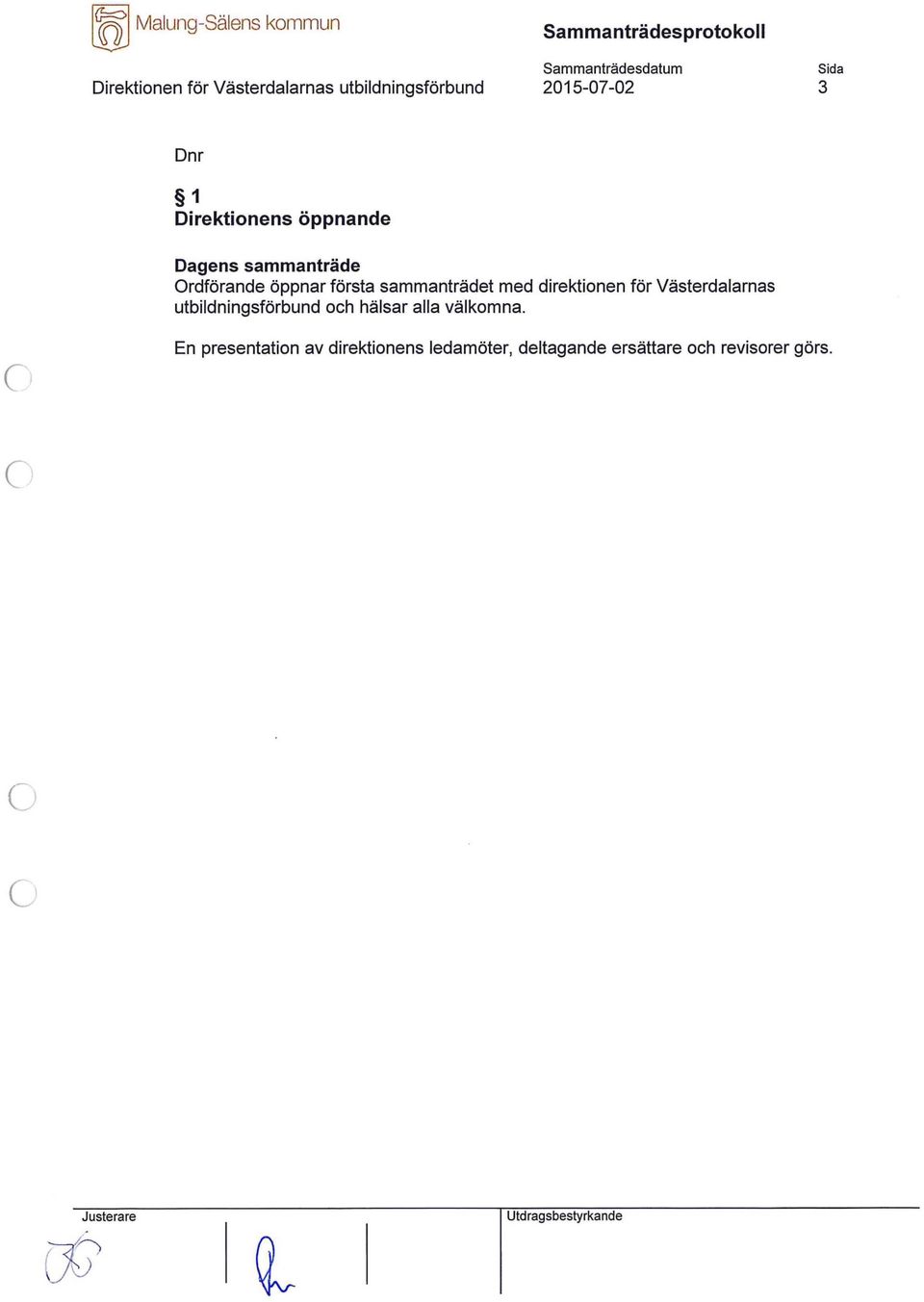 direktionen för Västerdalarnas utbildningsförbund och hälsar alla välkomna.