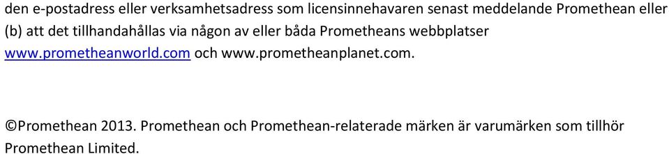 webbplatser www.prometheanworld.com och www.prometheanplanet.com. Promethean 2013.