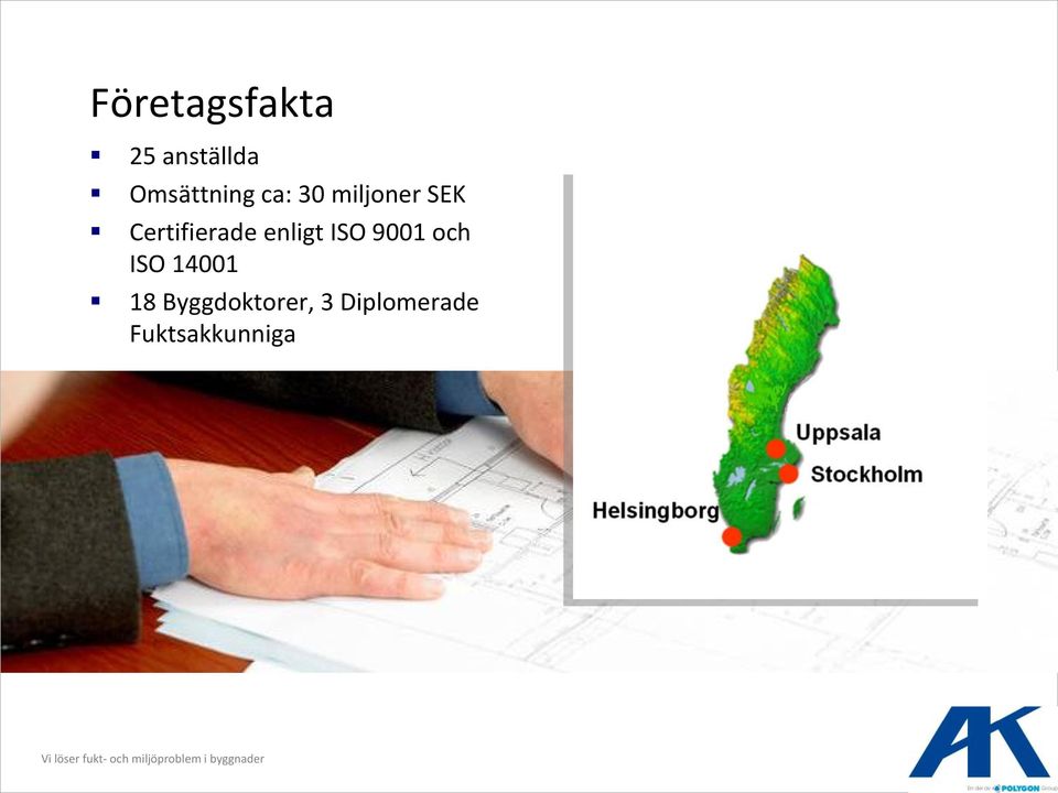 ISO 9001 och ISO 14001 18 Byggdoktorer,