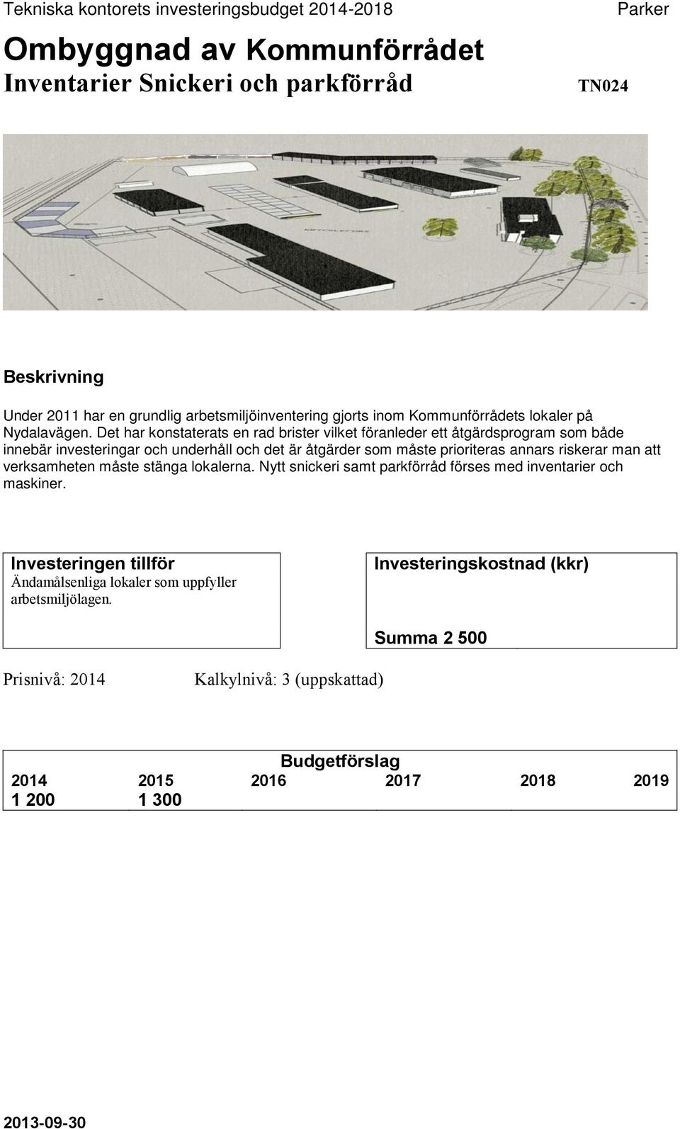 Det har konstaterats en rad brister vilket föranleder ett åtgärdsprogram som både innebär investeringar och underhåll och det är åtgärder som måste prioriteras annars riskerar man att