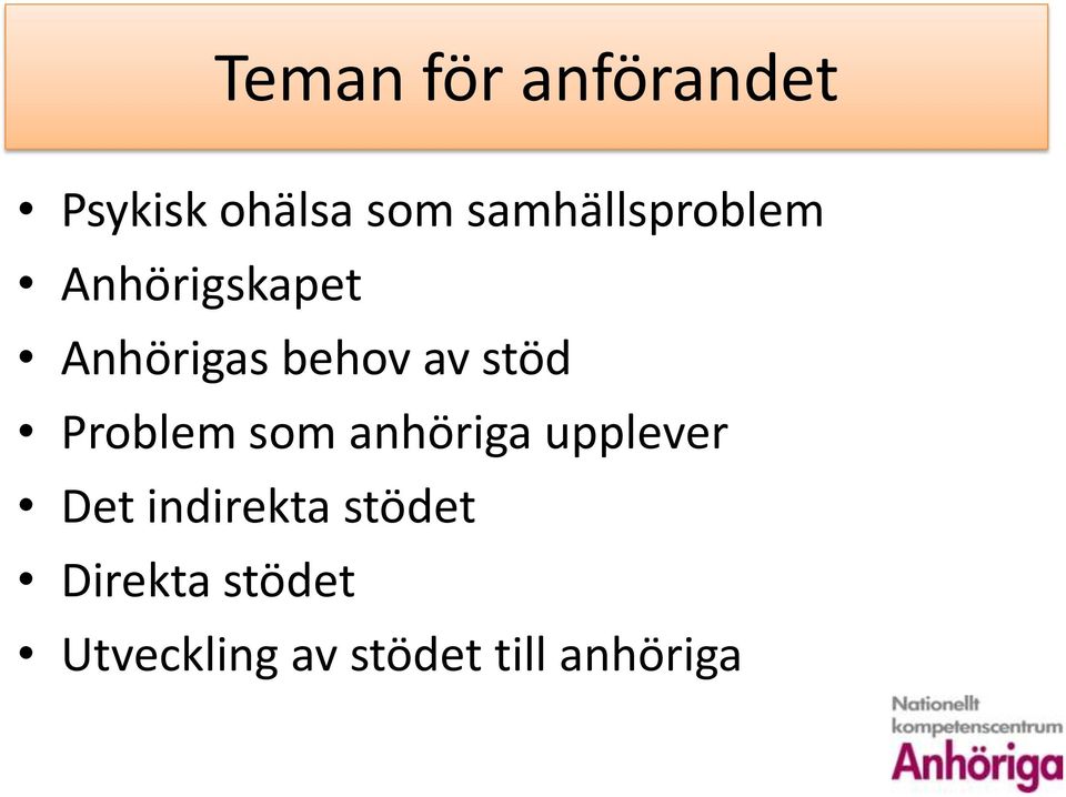 stöd Problem som anhöriga upplever Det indirekta