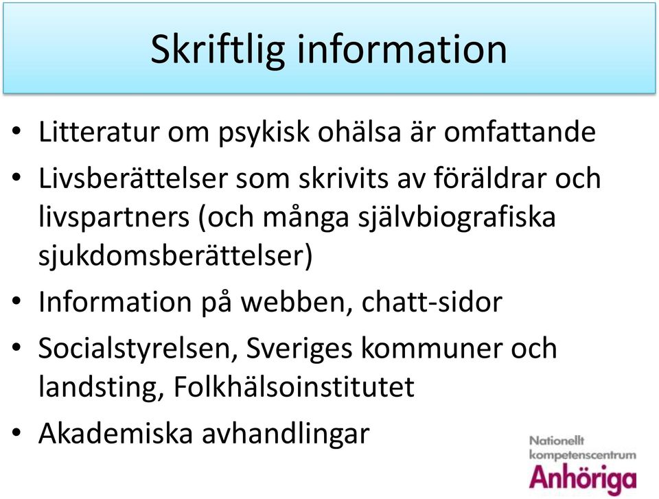 självbiografiska sjukdomsberättelser) Information på webben, chatt-sidor