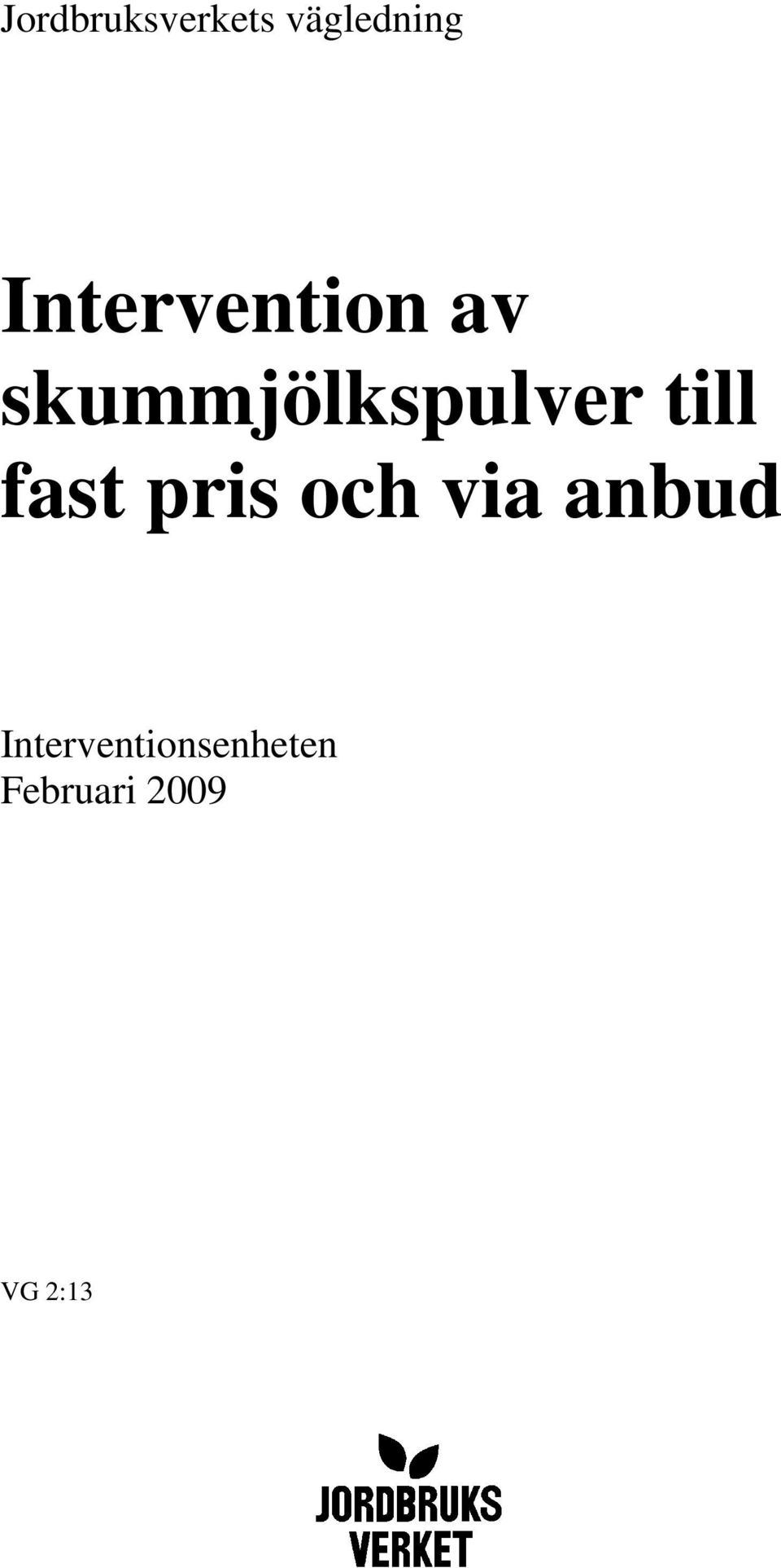 till fast pris och via anbud