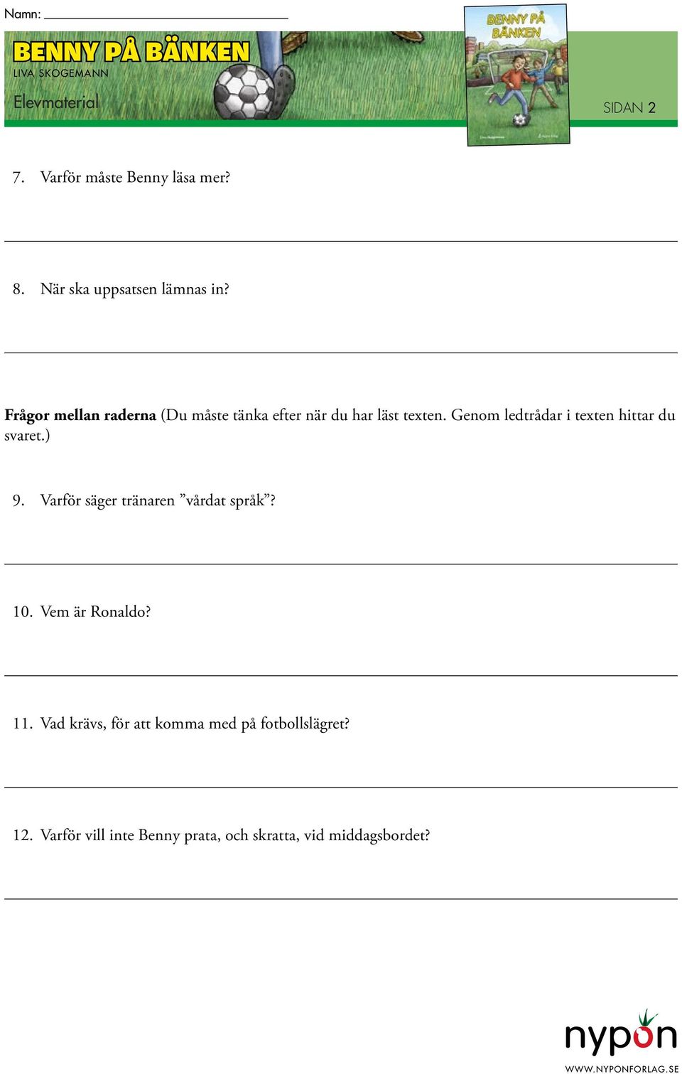 Genom ledtrådar i texten hittar du svaret.) 9. Varför säger tränaren vårdat språk? 10.