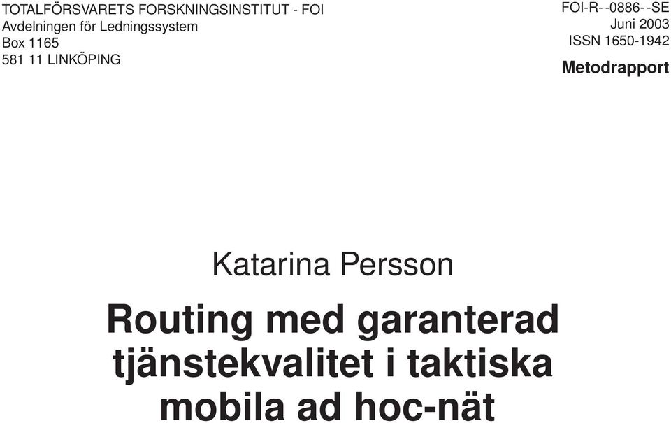 ISSN 1650-1942 Metodrapport Katarina Persson Routing
