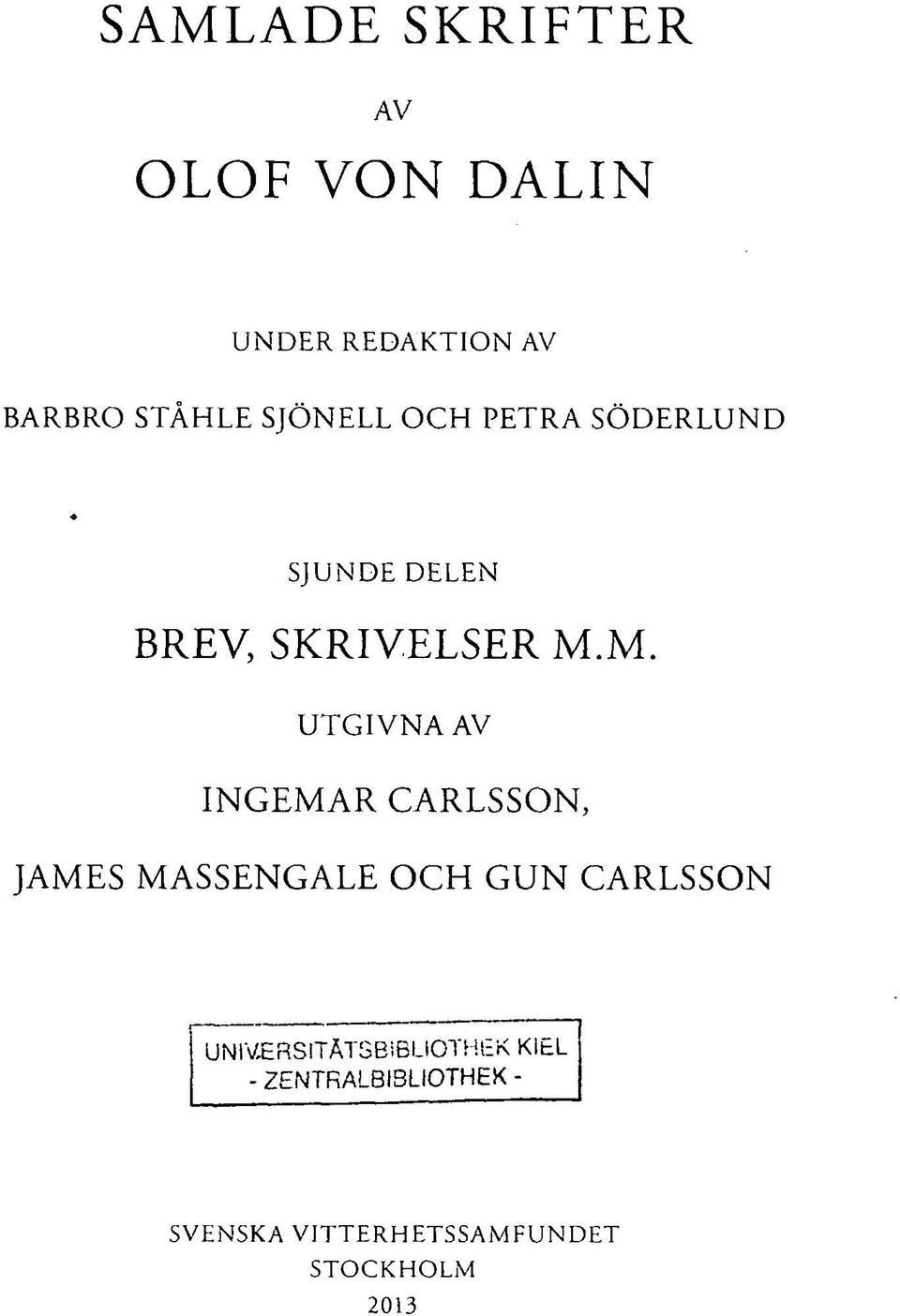 M. UTGIVNA AV INGEMAR CARLSSON, JAMES MASSENGALE OCH GUN CARLSSON UNIV.