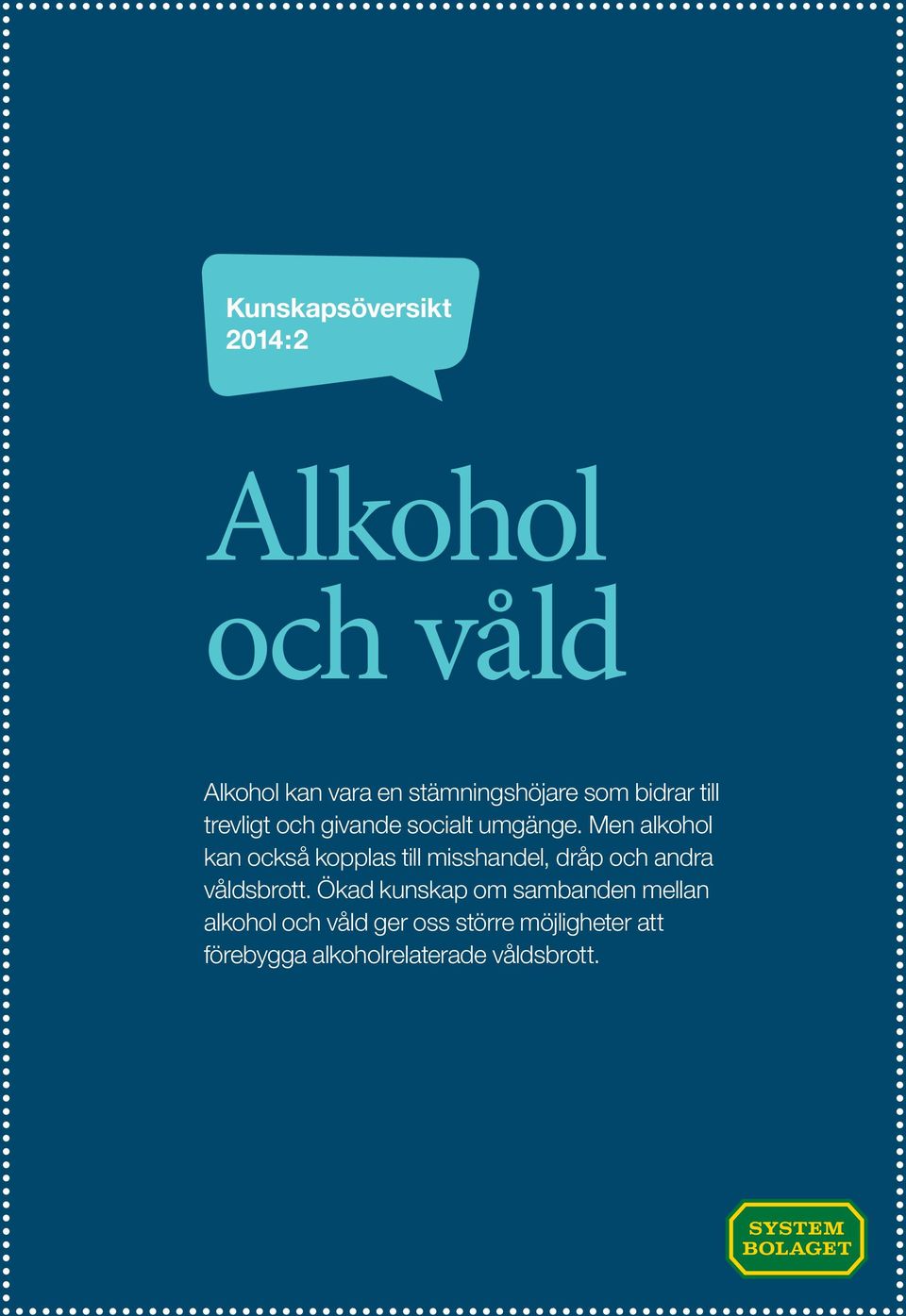 Men alkohol kan också kopplas till misshandel, dråp och andra våldsbrott.