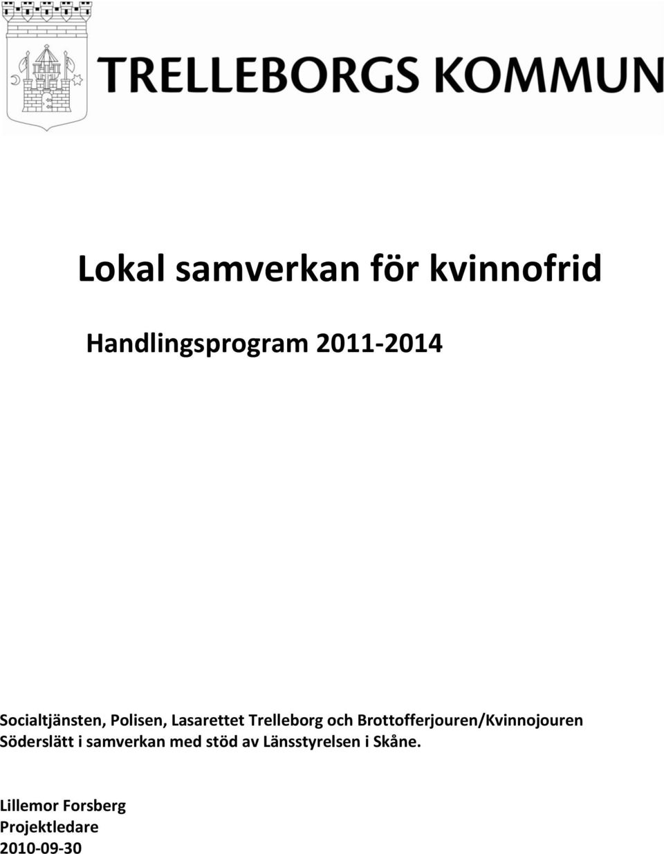 Brottofferjouren/Kvinnojouren Söderslätt i samverkan med