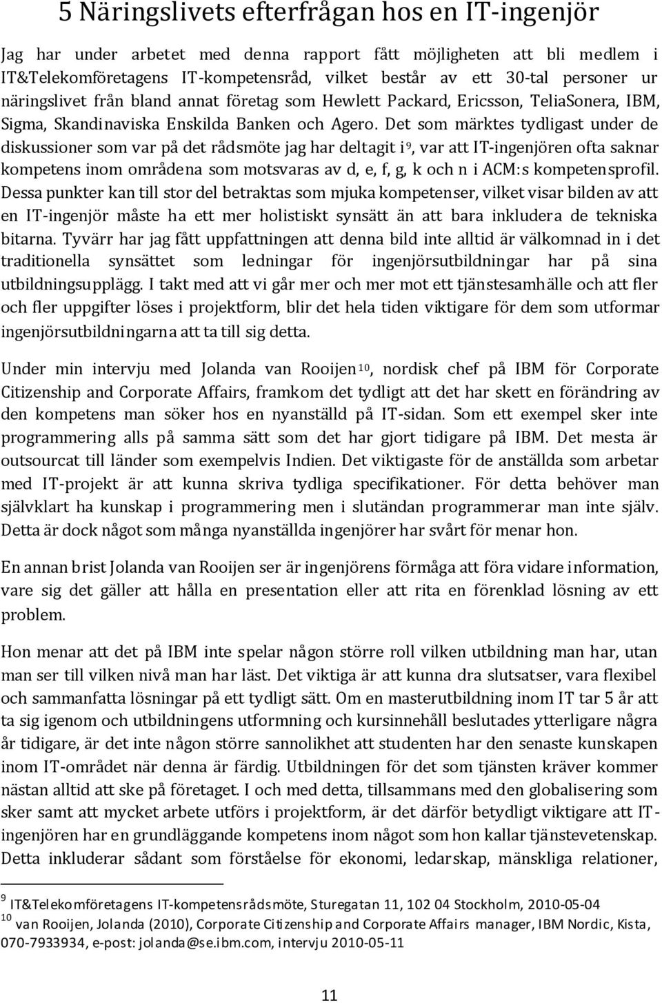 Dss putr t stor trts so u optsr, vt vsr v tt IT-ör åst tt r ostst sysätt ä tt r ur ts tr. Tyvärr r ått upptt tt t t är väo t trto sysättt so r ör örsutr r på s utsuppä.