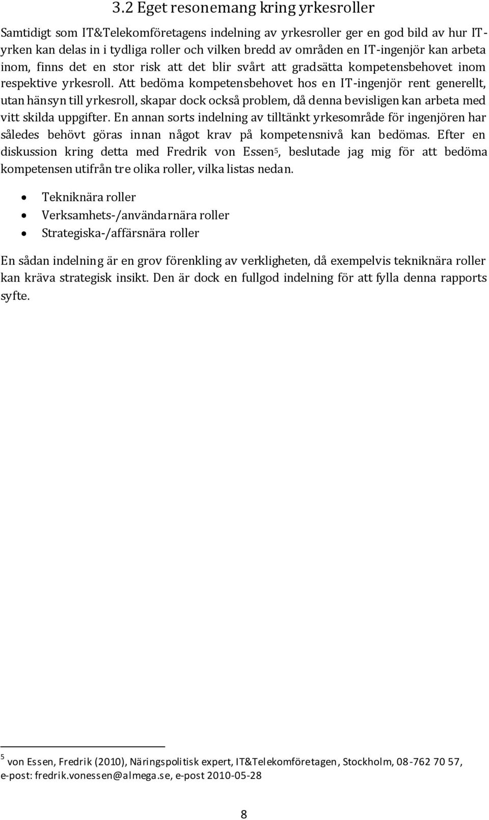 E sorts v ttät yrsorå ör ör r sås övt örs åot rv på optsvå ös. Etr susso r tt Frr vo Ess 5, sut ör tt ö opts utrå tr o ror, v sts.
