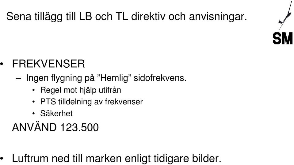 Regel mot hjälp utifrån PTS tilldelning av frekvenser