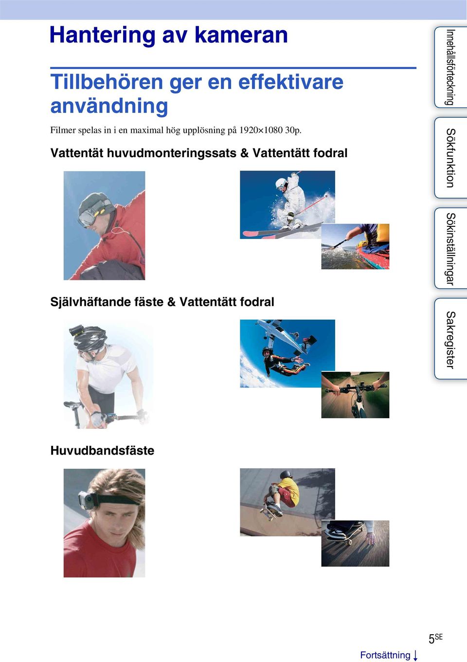Vattentät huvudmonteringssats & Vattentätt fodral