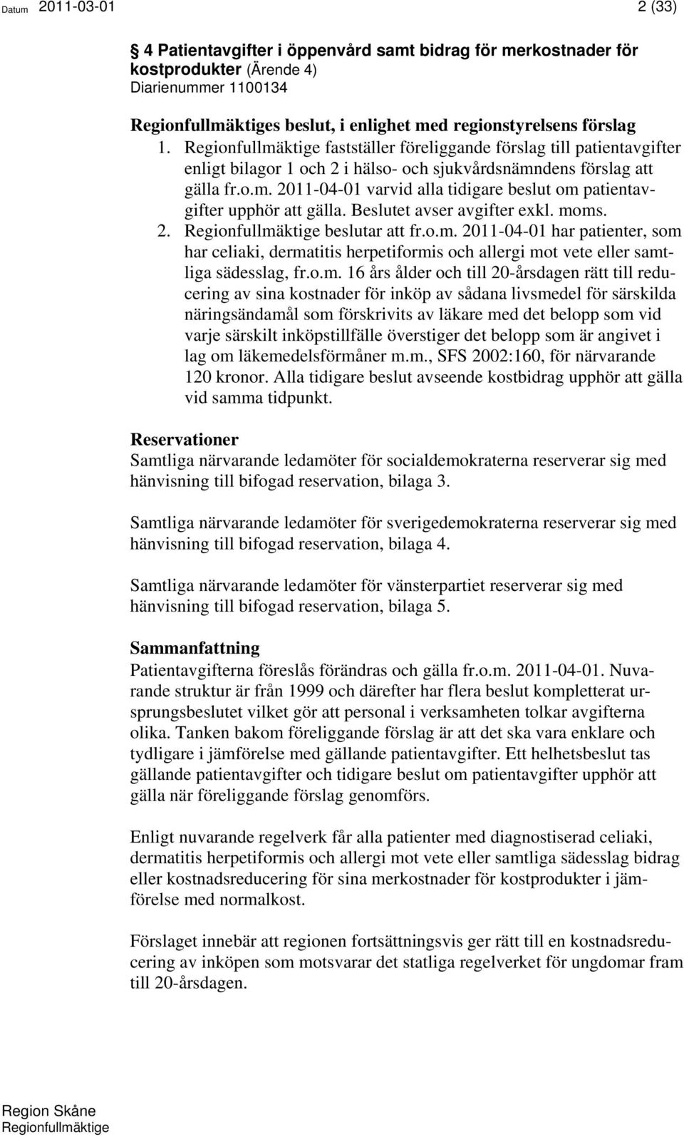 Beslutet avser avgifter exkl. mo