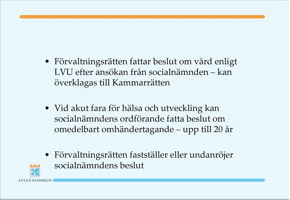 utveckling kan socialnämndens ordförande fatta beslut om omedelbart