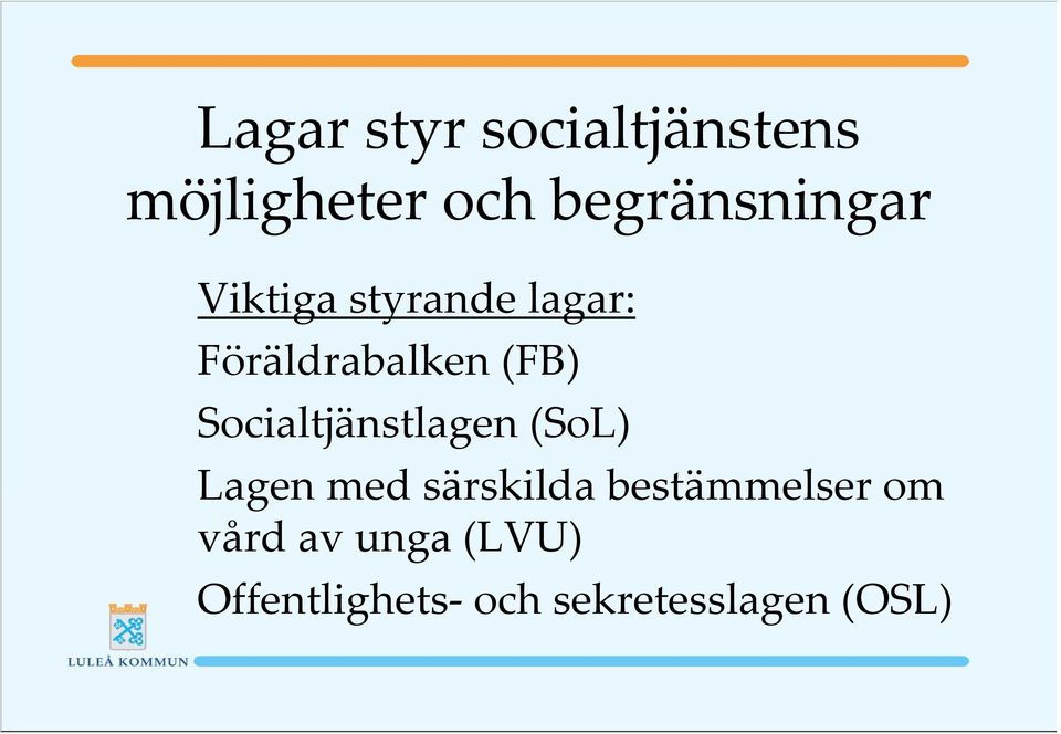 (FB) Socialtjänstlagen (SoL) Lagen med särskilda