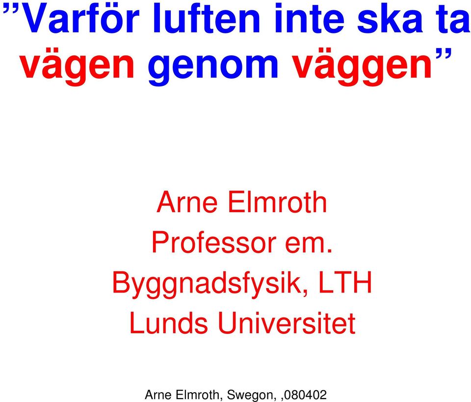 Elmroth Professor em.