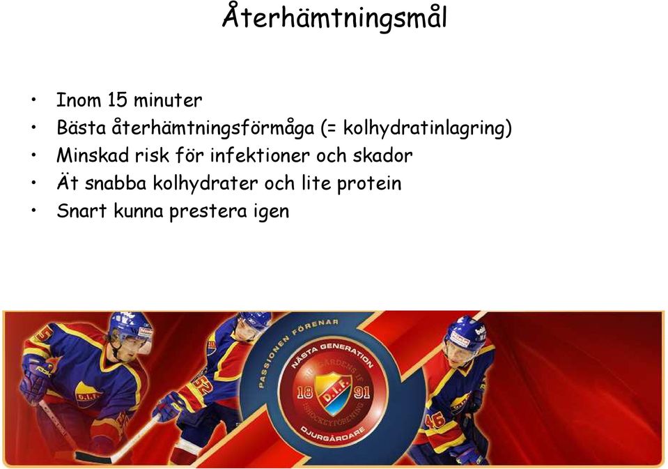 Minskad risk för infektioner och skador Ät