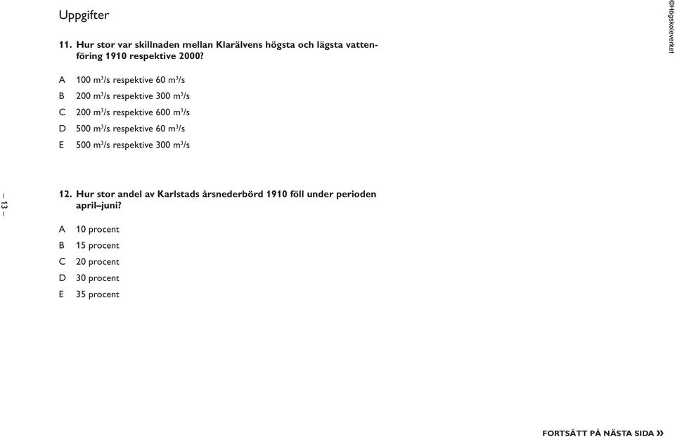 /s D 500 m 3 /s respektive 60 m 3 /s E 500 m 3 /s respektive 300 m 3 /s 13 12.