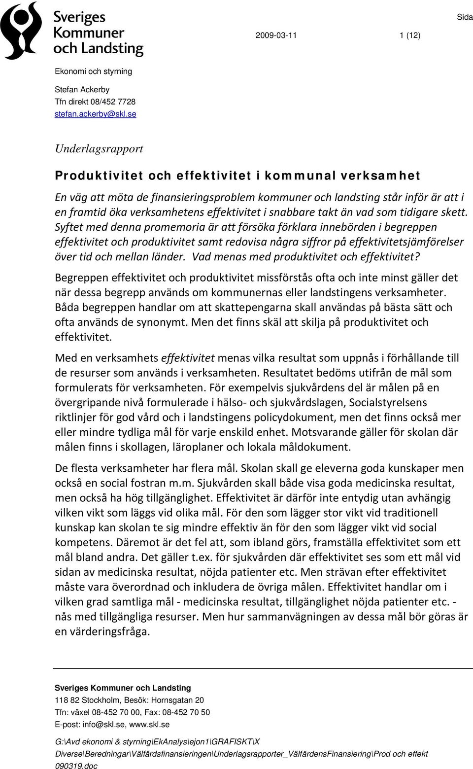snabbare takt än vad som tidigare skett.