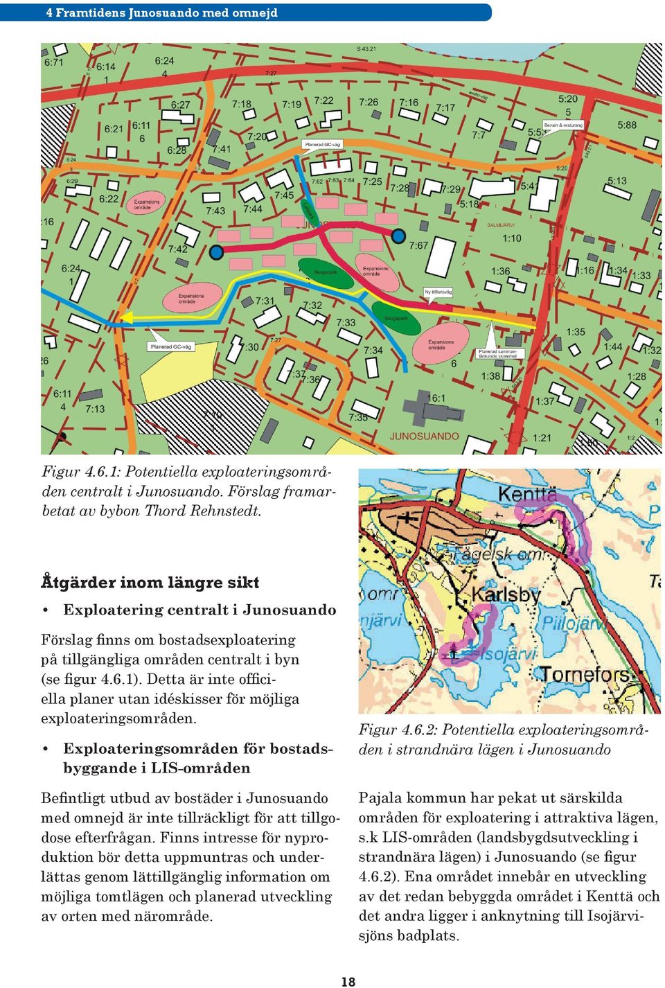 Detta är inte officiella planer utan idéskisser för möjliga exploateringsområden. Figur 4.6.