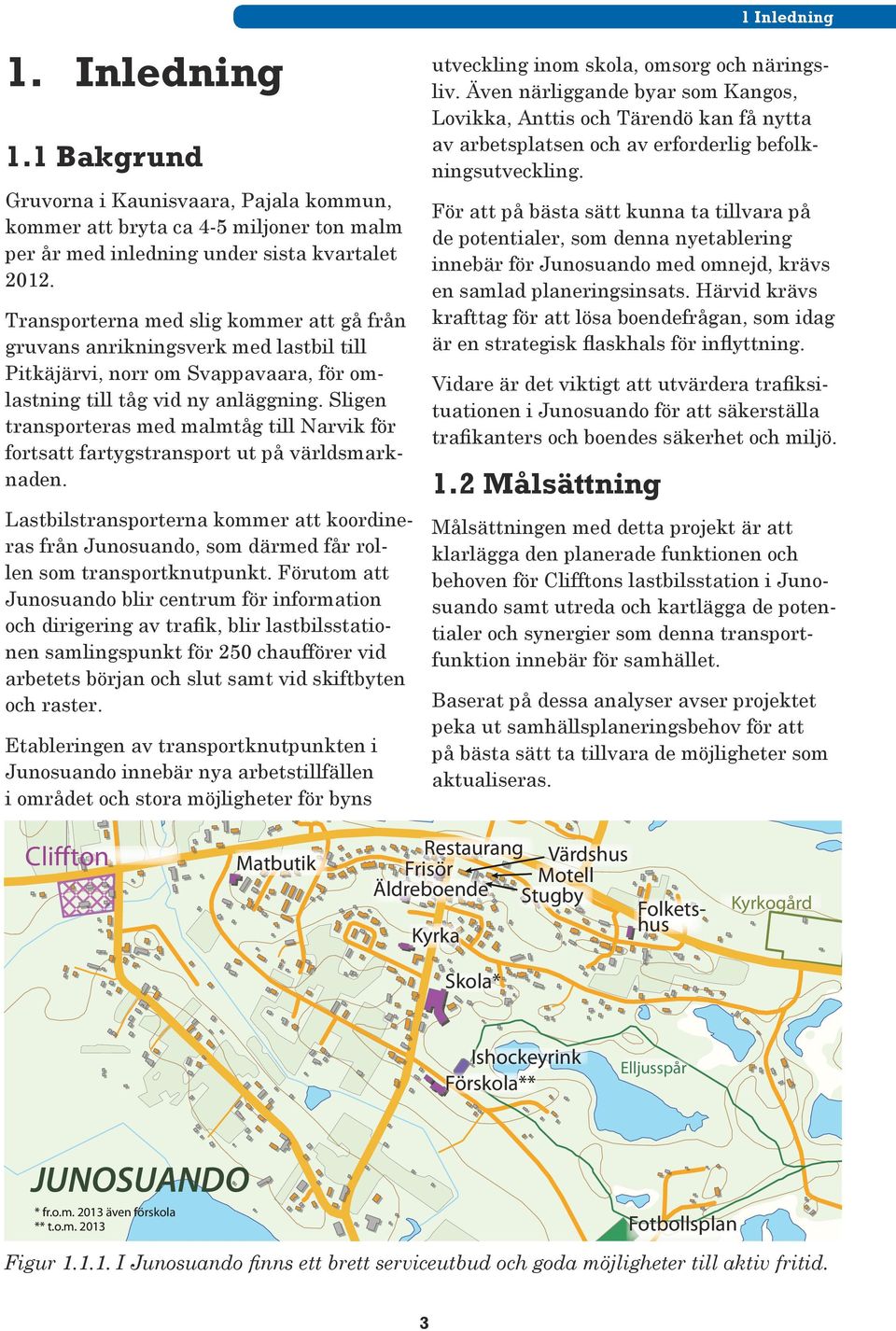 Sligen transporteras med malmtåg till Narvik för fortsatt fartygstransport ut på världsmarknaden.