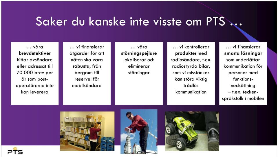 lokaliserar och eliminerar störningar vi kontrollerar produkter med radiosändare, t.ex.