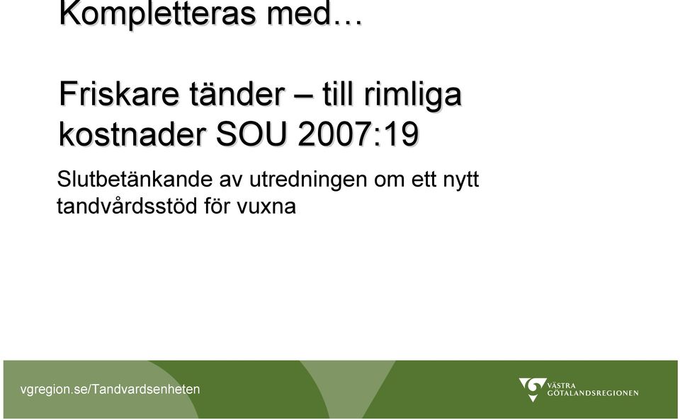 2007:19 Slutbetänkande av