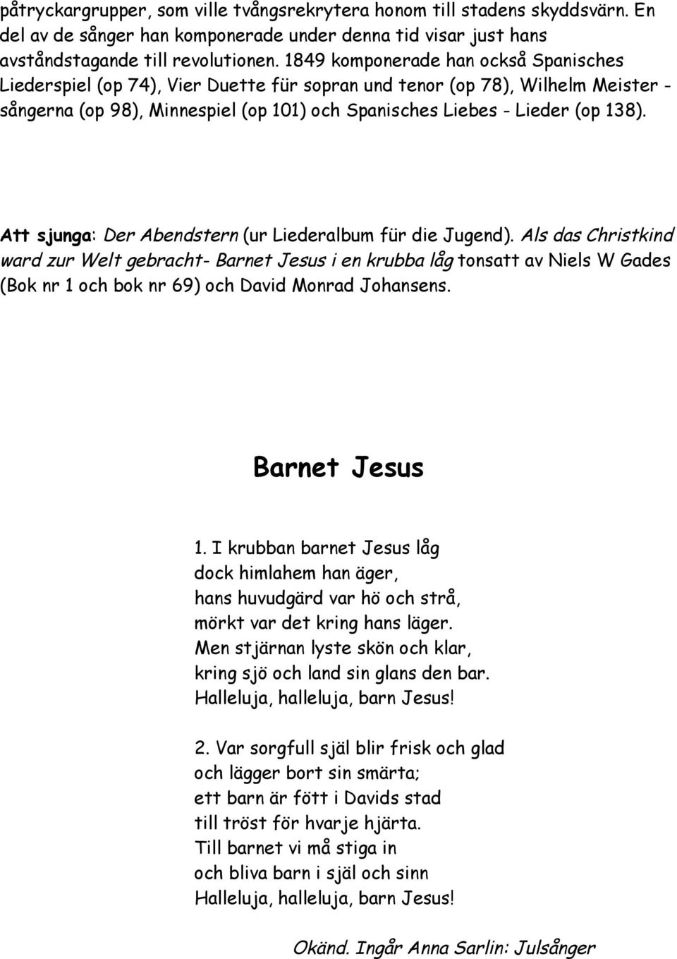 Att sjunga: Der Abendstern (ur Liederalbum für die Jugend).
