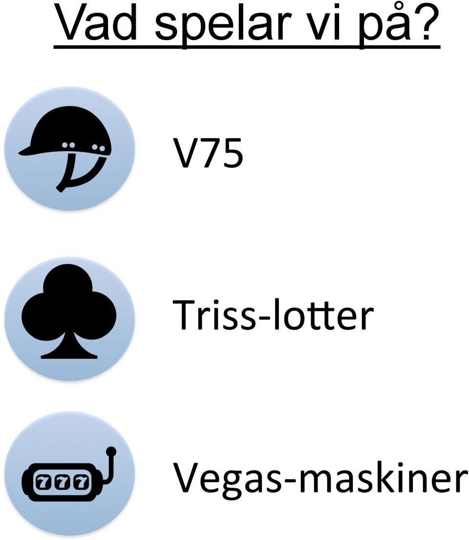 V75 Triss-