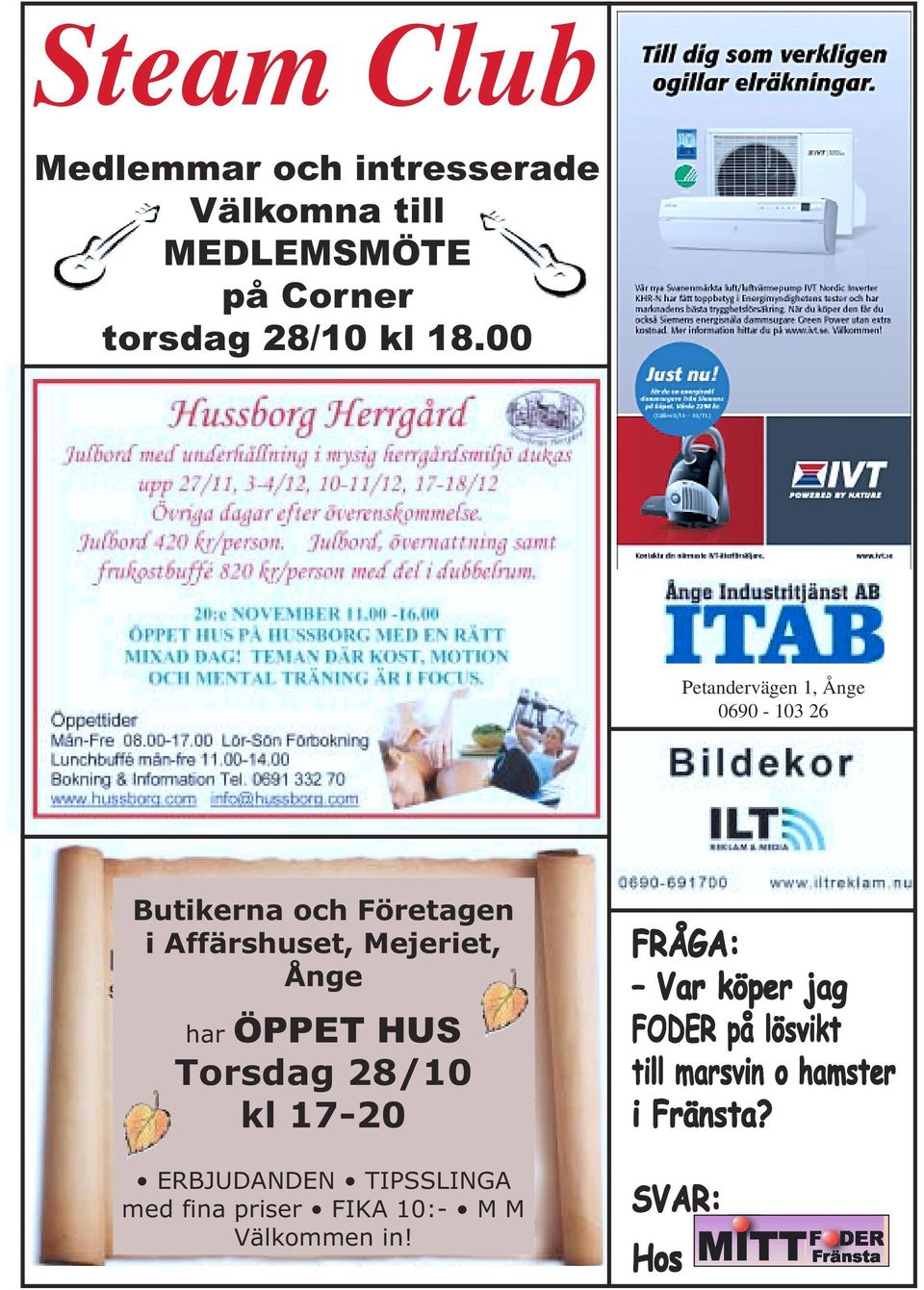 Ånge har ÖPPET HUS Torsdag 28/10 kl 17-20 ERBJUDANDEN TIPSSLINGA med fina priser FIKA 10:- M