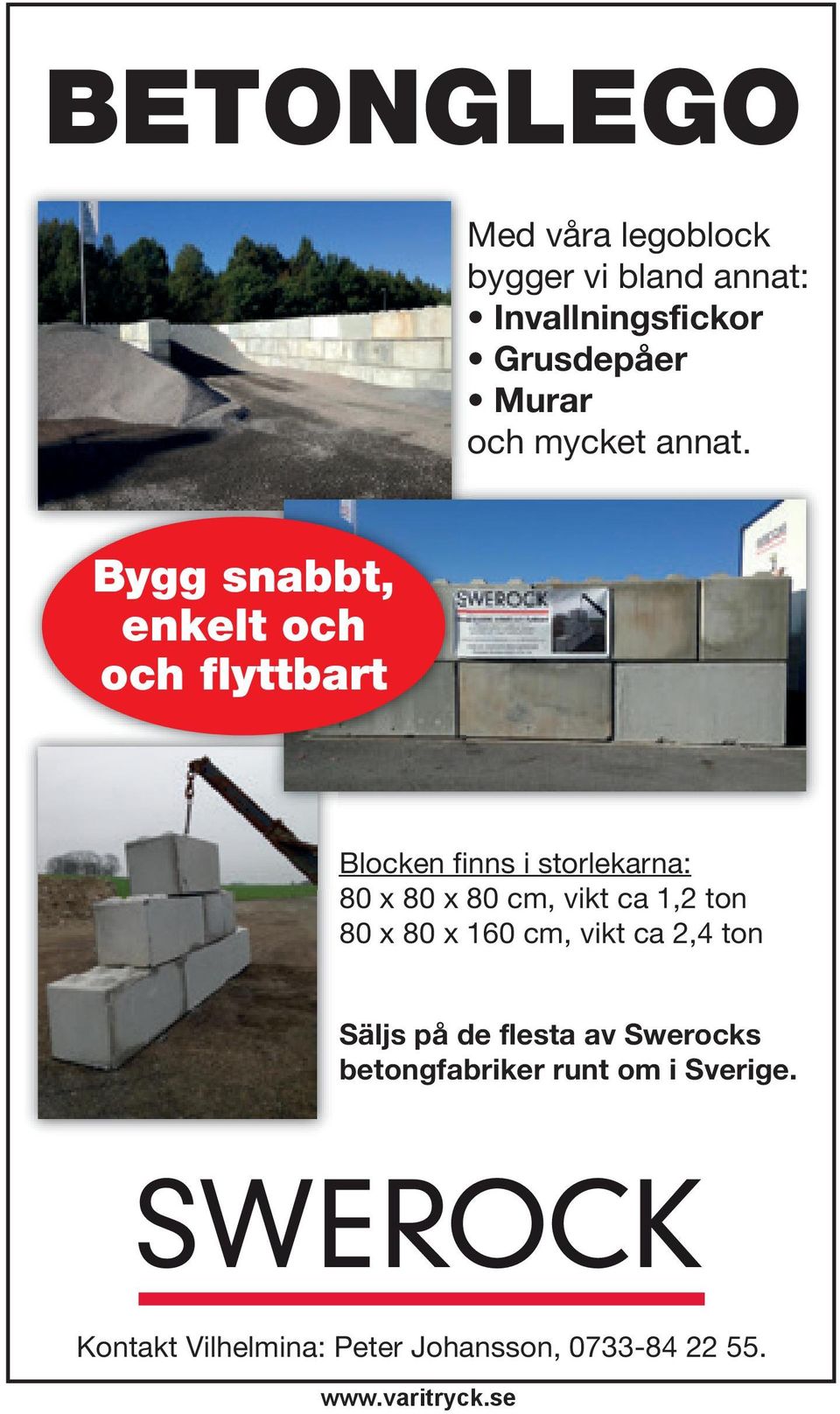 Bygg snabbt, enkelt och och flyttbart Blocken finns i storlekarna: 80 x 80 x 80 cm, vikt