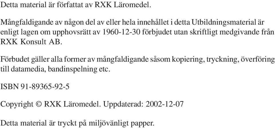 1960-12-30 förbjudet utan skriftligt medgivande från RXK Konsult AB.