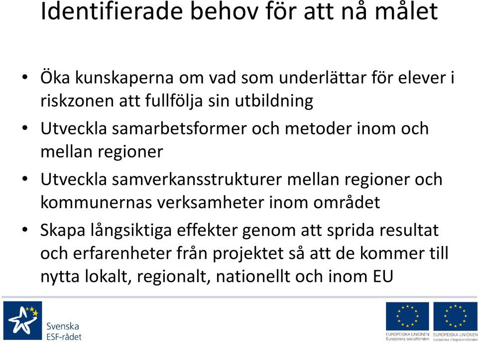 samverkansstrukturer mellan regioner och kommunernas verksamheter inom området Skapa långsiktiga effekter