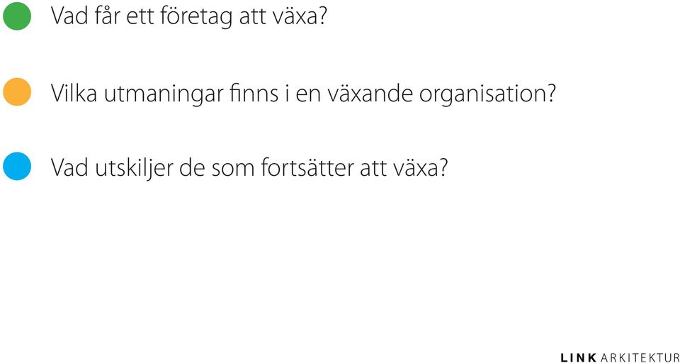 växande organisation?