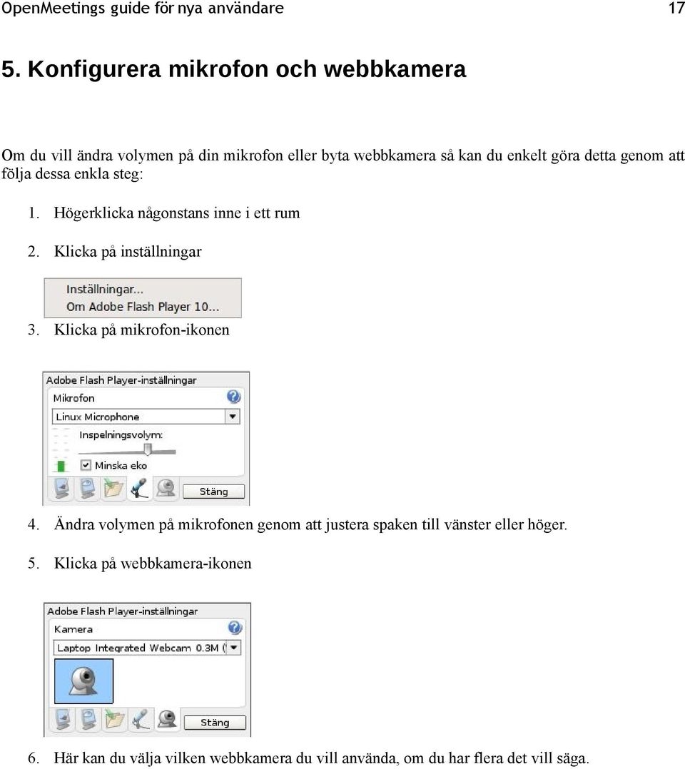 Klicka på inställningar 3. Klicka på mikrofon-ikonen 4.