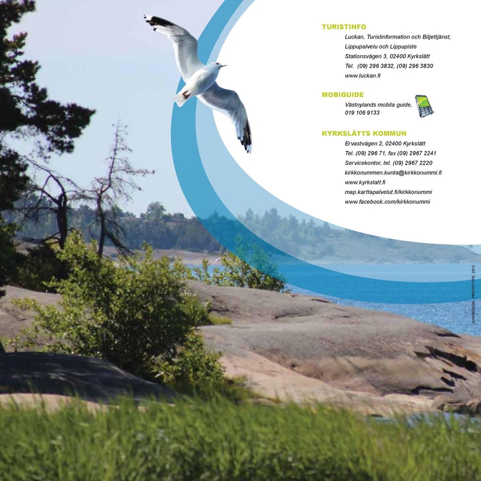 fi mobiguide Västnylands mobila guide, 019 106 9133 Kyrkslätts kommun Ervastvägen 2, 02400 Kyrkslätt Tel.