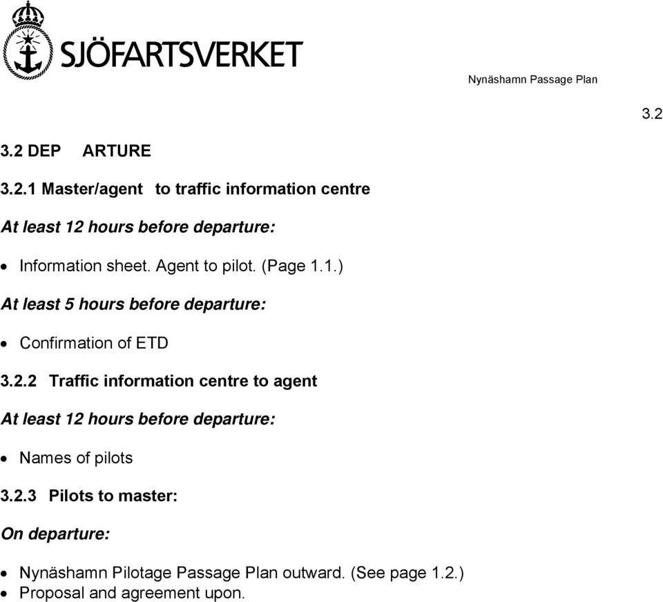 Agent to pilot. (Page 1.1.) At least 5 hours before departure: Confirmation of ETD 3.2.