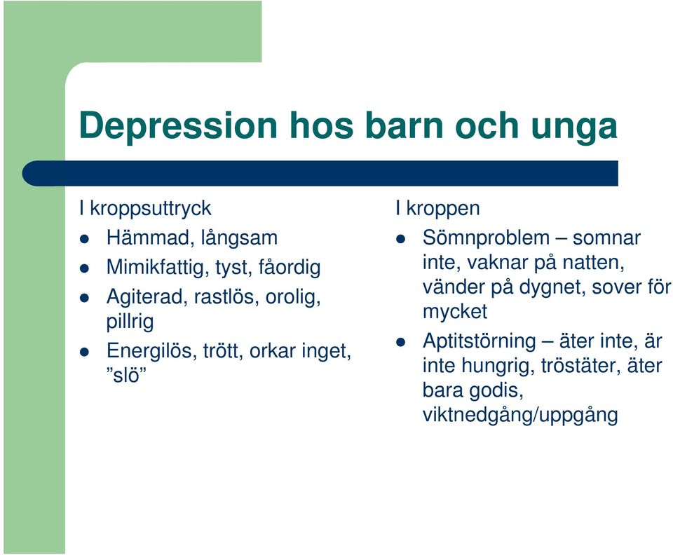 kroppen Sömnproblem somnar inte, vaknar på natten, vänder på dygnet, sover för