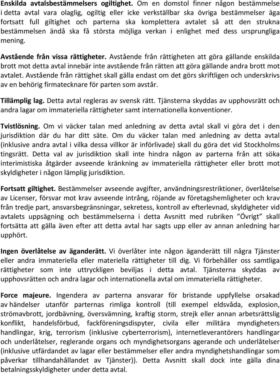 strukna bestämmelsen ändå ska få största möjliga verkan i enlighet med dess ursprungliga mening. Avstående från vissa rättigheter.