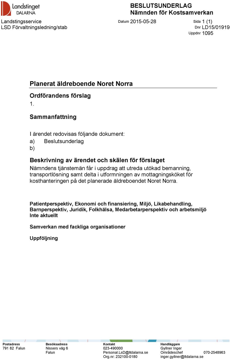 transportlösning samt delta i utformningen av mottagningsköket för kosthanteringen på det planerade äldreboendet Noret Norra.